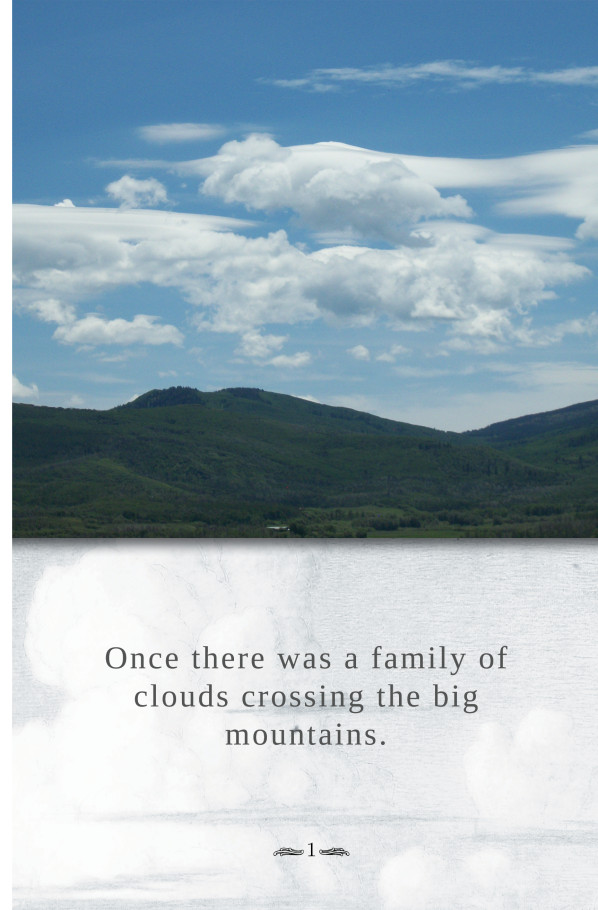 Once there was a family of clouds crossing the big mountains.
